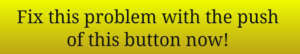 fix-this-problem-with-the-push-of-a-button-now