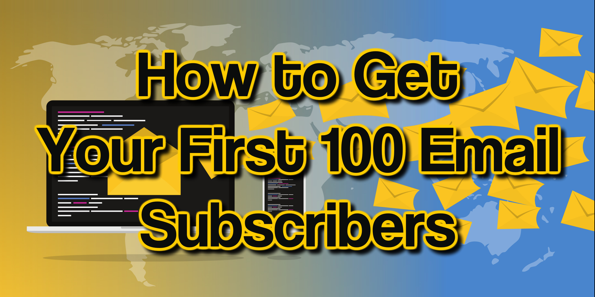 How to Get Your First 100 Email Subscribers